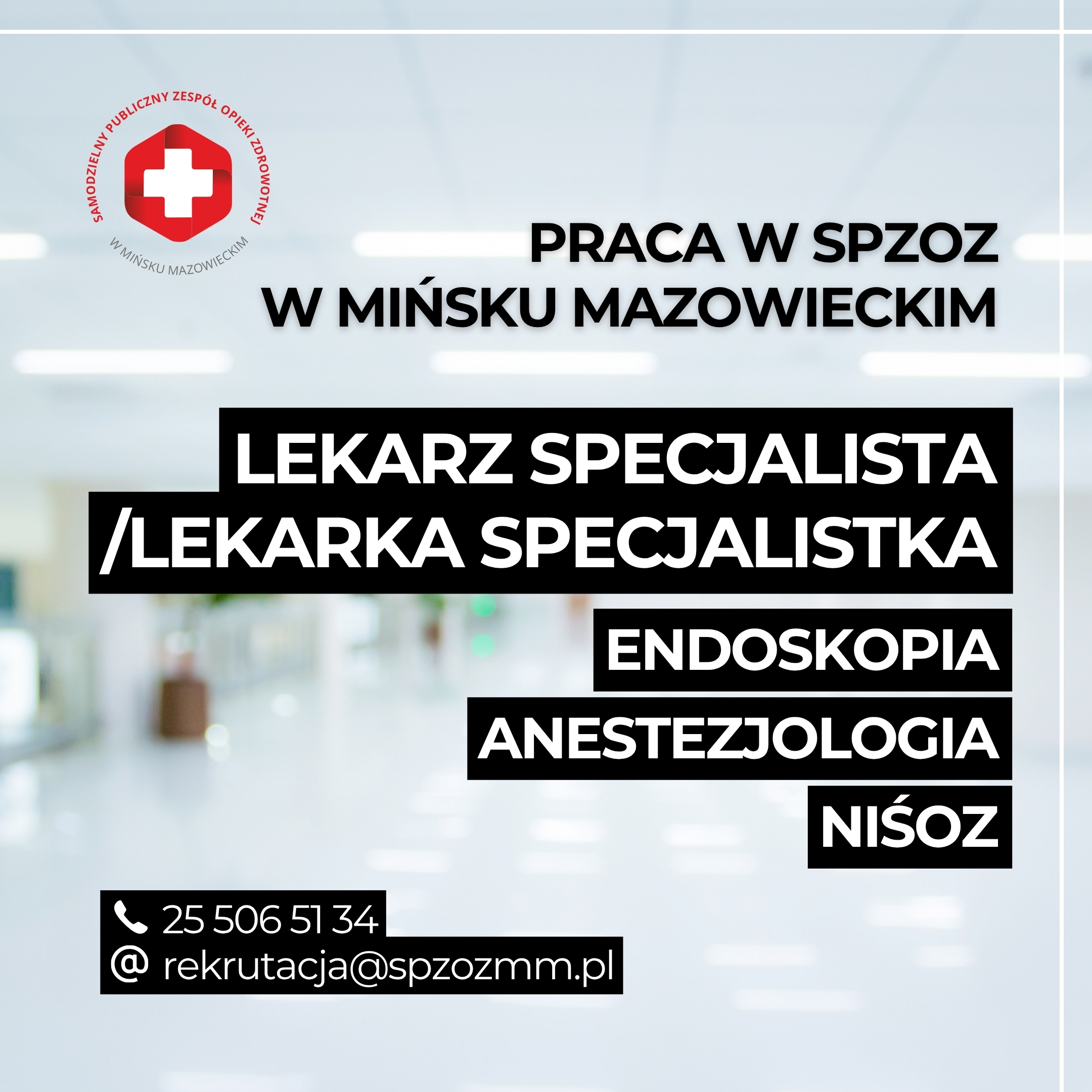 You are currently viewing Oferty pracy: Lekarz specjalista / Lekarka specjalistka – Endoskopia, Anestezjologia i NiŚOZ | SPZOZ w Mińsku Mazowieckim