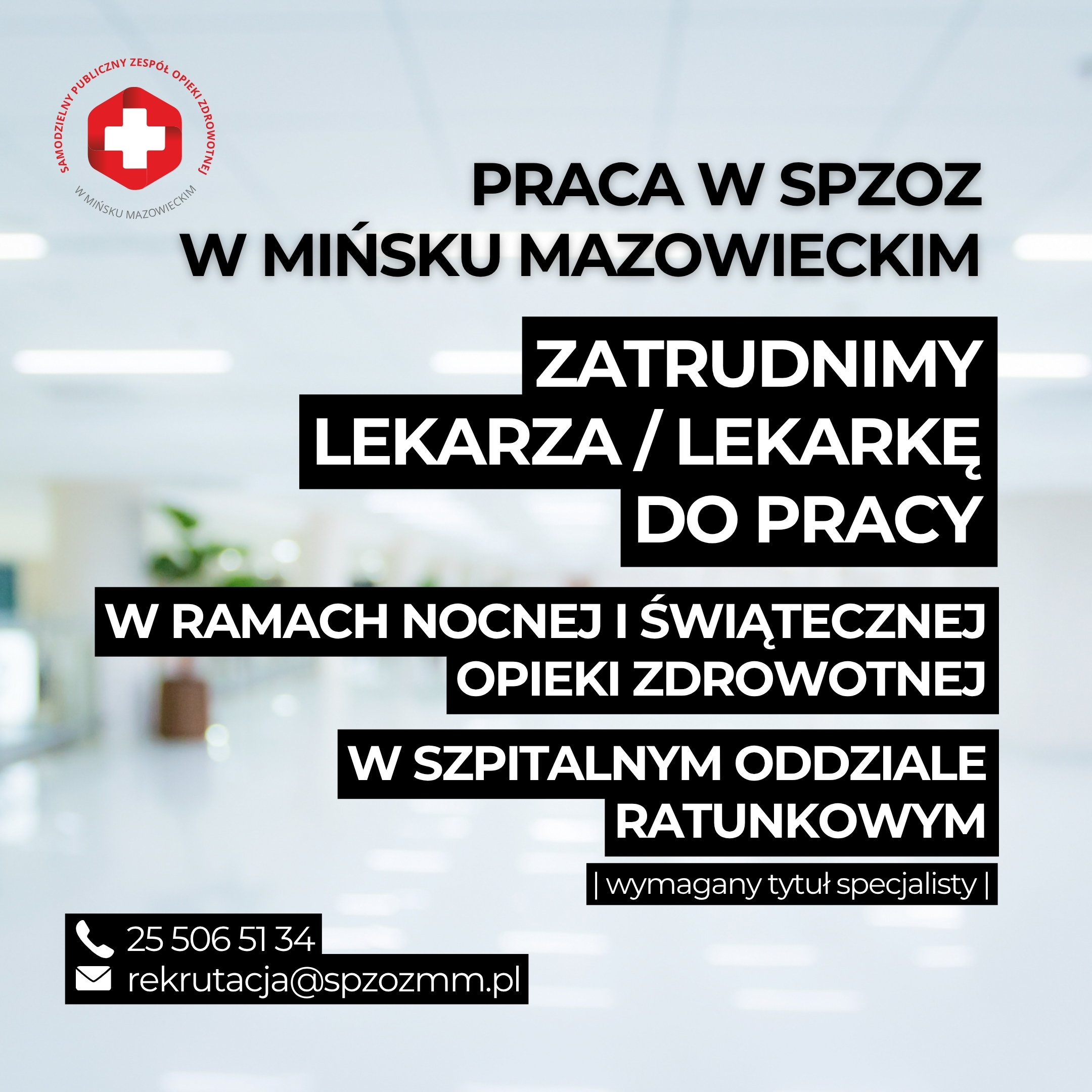 Read more about the article Oferta pracy: Lekarz specjalista / Lekarka specjalistka – NIŚOZ, SOR | SPZOZ w Mińsku Mazowieckim